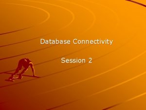 Database Connectivity Session 2 Topics Covered ADO Object