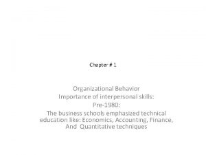 Organizational and interpersonal skills