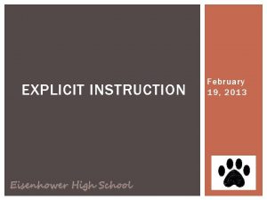 EXPLICIT INSTRUCTION Eisenhower High School February 19 2013