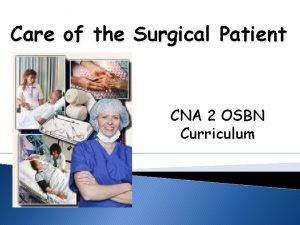 Care of the Surgical Patient CNA 2 OSBN