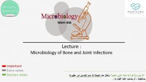 Objectives 1 Define osteomyelitis and arthritis 2 Know