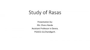 Study of Rasas Presentation by Ms Charu Handa