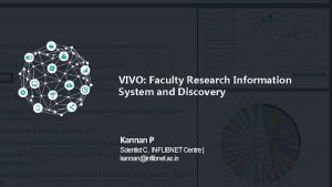 VIVO Faculty Research Information System and Discovery Kannan