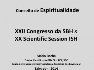 Conceito de Espiritualidade XXII Congresso da SBH XX