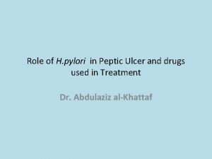 Role of H pylori in Peptic Ulcer and