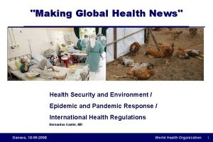 Making Global Health News Health Security and Environment