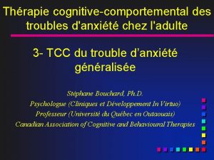 Thrapie cognitivecomportemental des troubles danxit chez ladulte 3