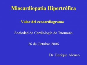 Miocardiopatia Hipertrfica Valor del ecocardiograma Sociedad de Cardiologa