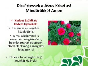 Dicsrtessk a Jzus Krisztus Mindrkk Amen Kedves Szlk