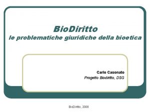 Bio Diritto le problematiche giuridiche della bioetica Carlo