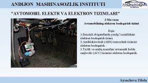 NDIJON MASHINASOZLIK INSTITUTI AVTOMOBIL ELEKTR VA ELEKTRON TIZIMLARI