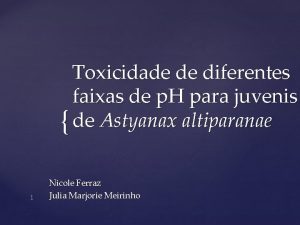 Toxicidade de diferentes faixas de p H para