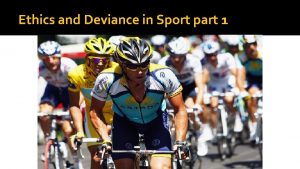 Ethics and Deviance in Sport part 1 Deviance