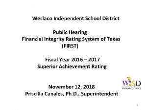 Weslaco Independent School District Public Hearing Financial Integrity