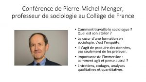 Confrence de PierreMichel Menger professeur de sociologie au