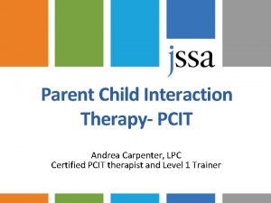 Parent Child Interaction Therapy PCIT Andrea Carpenter LPC