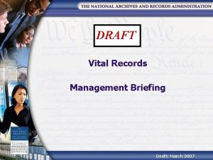 DRAFT Vital Records Management Briefing Draft March 2007
