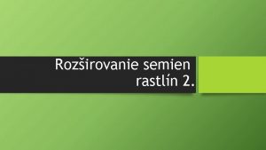 Rozirovanie semien rastln 2 Zpisnk cestovateov Pomocou vzduchu