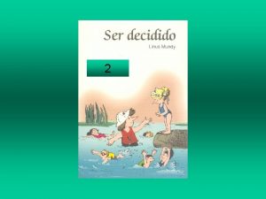 2 Si tus decisiones afectan a tus seres