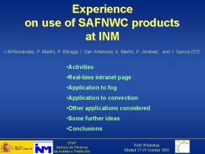 Experience on use of SAFNWC products at INM