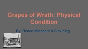 Grapes of Wrath Physical Condition By Renee Mtendera