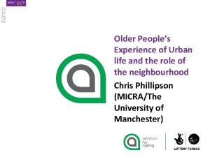 Older Peoples Experience of Urban life and the