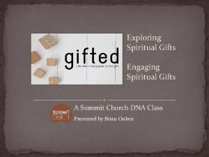 Exploring Spiritual Gifts Engaging Spiritual Gifts A Summit