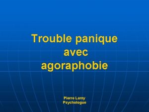 Trouble panique avec agoraphobie Pierre Lamy Psychologue Dfinitions