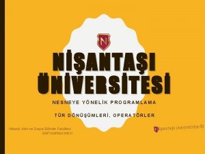 NANTAI NVERSTES NESNEYE YNELK PROGRAMLAMA TR DNMLER OPERATRLER