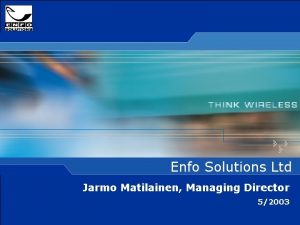 Enfo Solutions Ltd Jarmo Matilainen Managing Director 52003