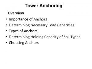 Tower Anchoring Overview Importance of Anchors Determining Necessary