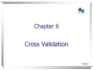 Chapter 6 Cross Validation Chapter 1 Cross Validation