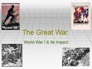 The Great War World War I Its Impact