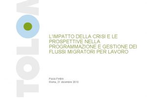 LIMPATTO DELLA CRISI E LE PROSPETTIVE NELLA PROGRAMMAZIONE