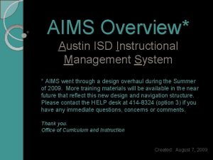 AIMS Overview Austin ISD Instructional Management System AIMS