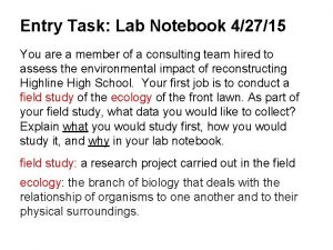 Entry Task Lab Notebook 42715 You are a