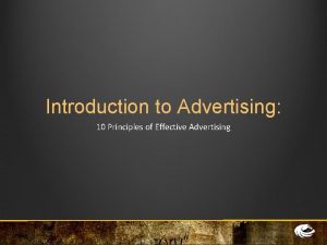 Introduction to Advertising 10 Principles of Effective Advertising