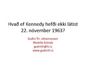 Hva ef Kennedy hefi ekki ltist 22 nvember