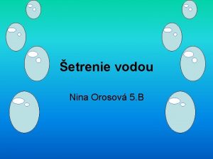 etrenie vodou Nina Orosov 5 B Dleitos vody