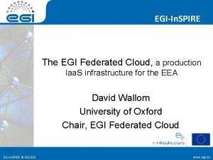 EGIIn SPIRE The EGI Federated Cloud a production
