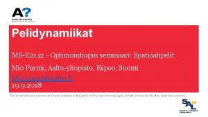 Pelidynamiikat MSE 2142 Optimointiopin seminaari Spatiaalipelit Mio Parmi