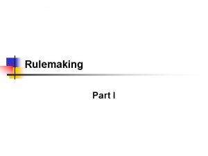 Rulemaking Part I Administrative Rules n n The