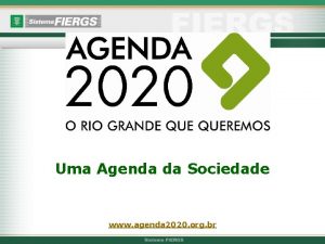 Uma Agenda da Sociedade www agenda 2020 org