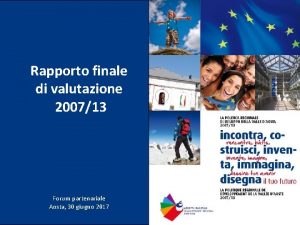 Rapporto finale di valutazione 200713 Forum partenariale Aosta