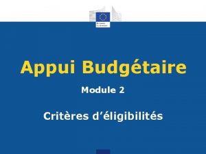 Appui Budgtaire Module 2 Critres dligibilits PLAN MODULE