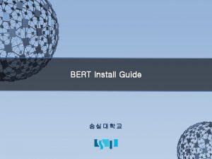 BERT Install Guide BERT Install Guide conda conda