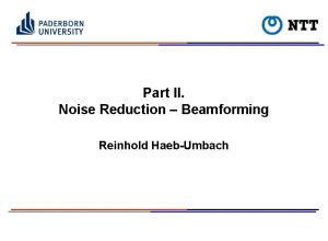 Part II Noise Reduction Beamforming Reinhold HaebUmbach Speech