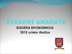 ETXARRI ARANATZ EGOERA EKONOMIKOA 2012 urteko ilbeltza AURKIBIDEA