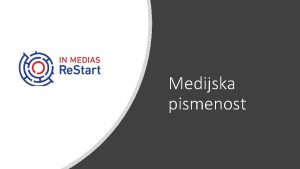 Medijska pismenost Pismenost podrazumijeva tehnike kompetencije i vjetine