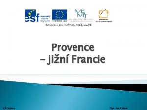 Provence jin Francie Z Hejnice Mgr Jan Kapar